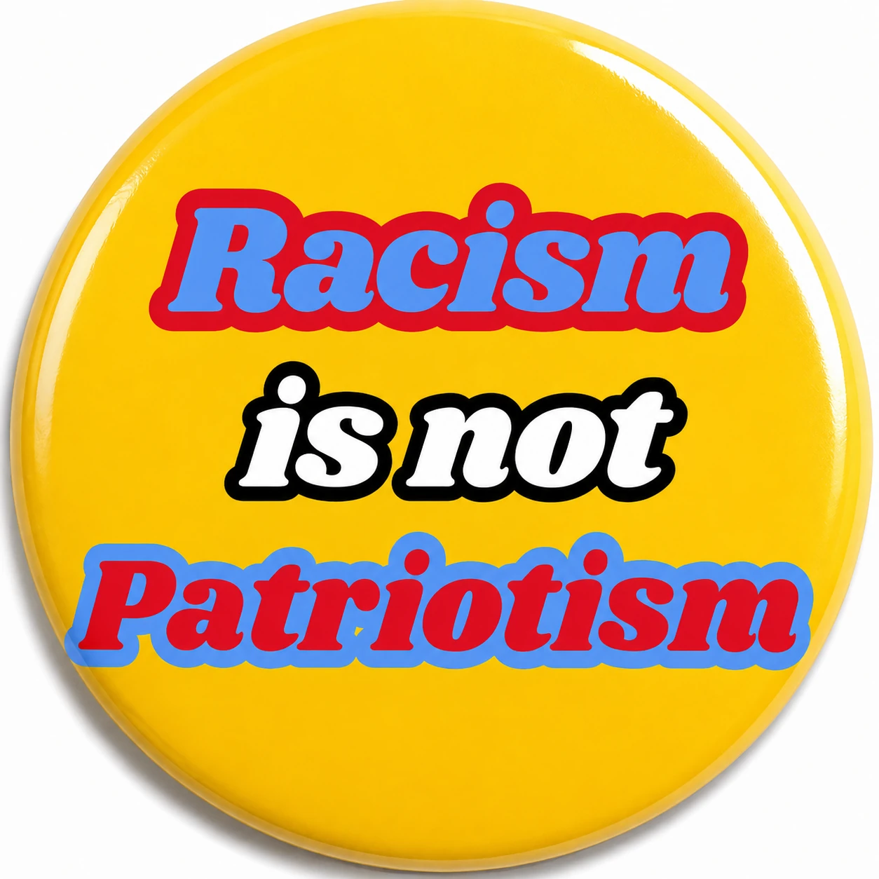 Racism Is Not Patriotism
